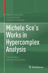 cover of the book Michele Sce's Works in Hypercomplex Analysis: A Translation with Commentaries