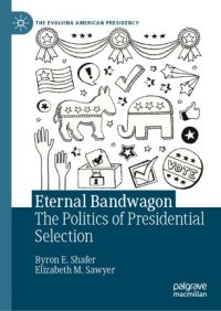 cover of the book Eternal Bandwagon: The Politics of Presidential Selection