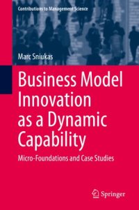 cover of the book Business Model Innovation as a Dynamic Capability: Micro-Foundations and Case Studies