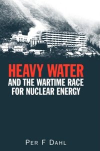 cover of the book Heavy water and the wartime race for nuclear energy