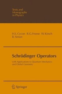 cover of the book Schroedinger Operators: With Application to Quantum Mechanics and Global Geometry