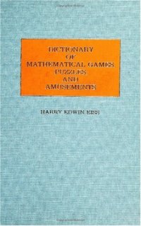 cover of the book Dictionary of mathematical games, puzzles, and amusements