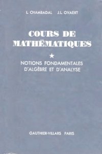 cover of the book Cours de mathematiques. Notions fondamentales d'algebre et d'analyse