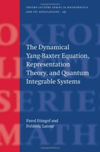 cover of the book The dynamical Yang-Baxter equation, representation theory, and quantum integrable systems