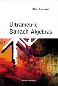 cover of the book Ultrametric Banach algebras