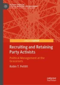 cover of the book Recruiting and Retaining Party Activists: Political Management at the Grassroots