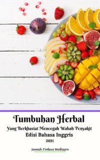 cover of the book Tumbuhan Herbal Yang Berkhasiat Mencegah Wabah Penyakit Edisi Bahasa Inggris 2021