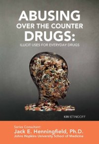 cover of the book Abusing over-the-counter drugs : illicit uses for everyday drugs