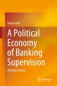 cover of the book A Political Economy of Banking Supervision: Missing a Chance