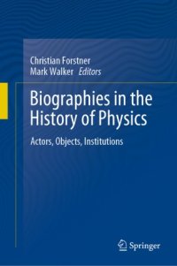 cover of the book Biographies in the History of Physics: Actors, Objects, Institutions