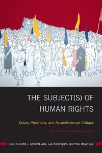 cover of the book The Subject(s) of Human Rights: Crises, Violations, and Asian/American Critique