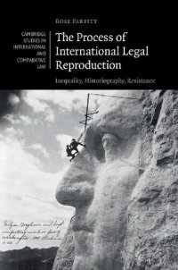 cover of the book The Process of International Legal Reproduction: Inequality, Historiography, Resistance