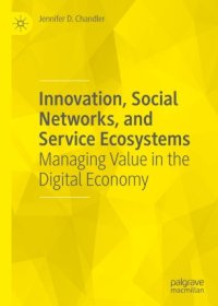 cover of the book Innovation, Social Networks, and Service Ecosystems: Managing Value in the Digital Economy