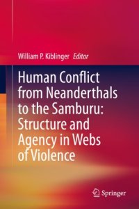 cover of the book Human Conflict from Neanderthals to the Samburu: Structure and Agency in Webs of Violence