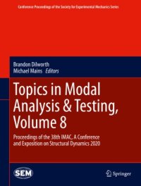 cover of the book Topics in Modal Analysis & Testing, Volume 8: Proceedings of the 38th IMAC, A Conference and Exposition on Structural Dynamics 2020