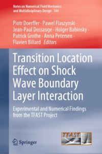 cover of the book Transition Location Effect on Shock Wave Boundary Layer Interaction: Experimental and Numerical Findings from the TFAST Project