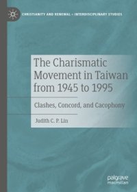 cover of the book The Charismatic Movement in Taiwan from 1945 to 1995 : Clashes, Concord, and Cacophony