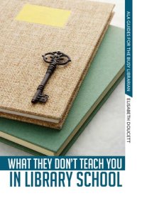 cover of the book What they don't teach you in library school