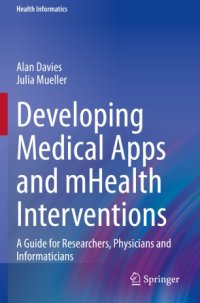 cover of the book Developing Medical Apps and mHealth Interventions: A Guide for Researchers, Physicians and Informaticians