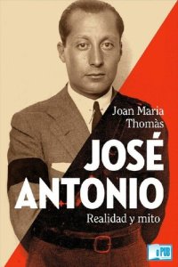 cover of the book José Antonio: realidad y mito