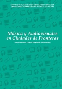 cover of the book Musica Y Audiovisuales En Ciudades De Fronteras