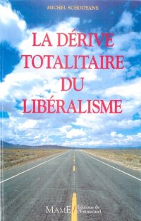 cover of the book La dérive totalitaire du libéralisme