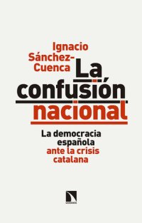 cover of the book La confusió nacional: La democracia española ante la crisis catalana (Mayor) (Spanish Edition)