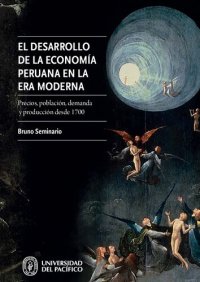 cover of the book El desarrollo de la economía peruana en el mundo moderno. Precios, población, demanda y producción desde 1700