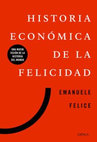 cover of the book Historia económica de la felicidad