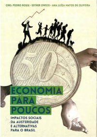 cover of the book Economia Para Poucos: impactos sociais da austeridade e alternativas para o Brasil