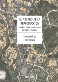 cover of the book El arcano de la reproducción: Amas de casa, prostitutas, obreros y capital