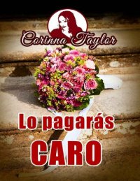 cover of the book Lo pagarás caro (Spanish Edition)