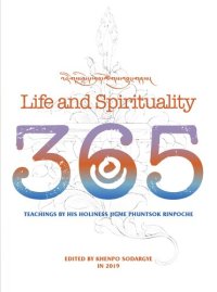 cover of the book Life and Spirituality — 365 Teachings by His Holiness Jigme Phuntsok Rinpoche