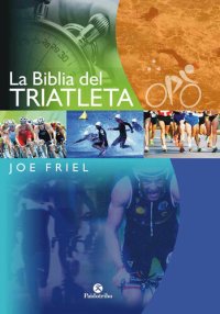 cover of the book La Biblia del triatleta (Bicolor) (Deportes nº 22) (Spanish Edition)