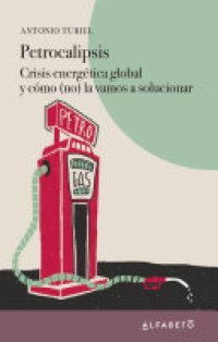 cover of the book Petrocalipsis: Crisis energética global y cómo (no) la vamos a solucionar