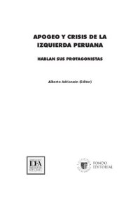 cover of the book Apogeo y crisis de la izquierda peruana. Hablan sus protagonistas