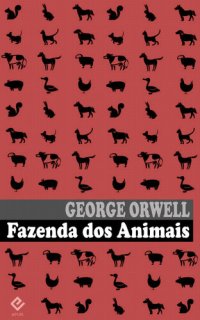 cover of the book Fazenda dos Animais: ou "A revolução dos bichos". Edição integral. Inclui prefácio do autor e tradução inédita de "Por que escrevo" (Exclusividade Amazon)