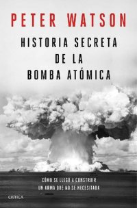 cover of the book Historia secreta de la bomba atómica