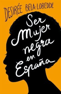 cover of the book Ser mujer negra en España