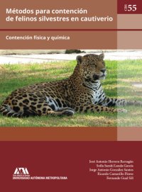 cover of the book Métodos para contenció de felinos silvestres en cautiverio. Contenció física y química