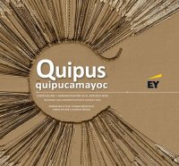 cover of the book Quipus y quipucamayoc: codificación y administración en el antiguo Perú