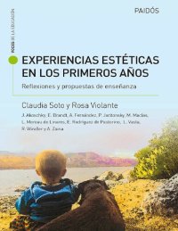 cover of the book Experiencias estéticas en los primeros años. Reflexiones y propuestas de enseñan: Experiencias estéticas en los primeros años. Reflexiones y propuestas de enseñan (Spanish Edition)