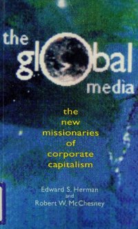 cover of the book The Global Media: The New Missionaries of Global Capitalism