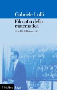 cover of the book Filosofia della matematica. L'eredità del Novecento