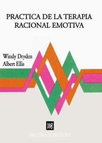 cover of the book Practica De La Terapia Racional Emotiva (Vol