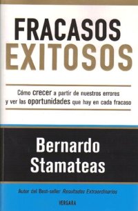 cover of the book Fracasos exitosos: cómo crecer a partir de nuestros errores y ver las oportunidades que hay en cada fracaso