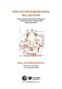 cover of the book Peru suyupi Riqsiqkunapa Willakuynin. Pacha-Kuyupa sasachakuyninmanta, suyukunapa iskay chunka ñiqi rimanakuyninpi. 2014, III Kawsaypacha - Pachamanta rimanakuy