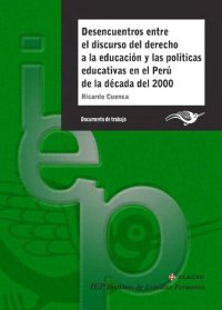 cover of the book Desencuentros entre el discurso del derecho a la educación y las políticas educativas en el Perú de la década del 2000