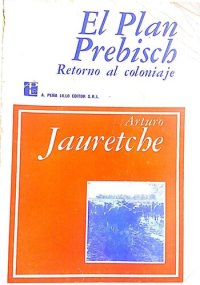 cover of the book El Plan Prebisch: retorno al coloniaje