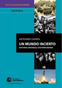 cover of the book Un mundo incierto. Historia universal contemporánea